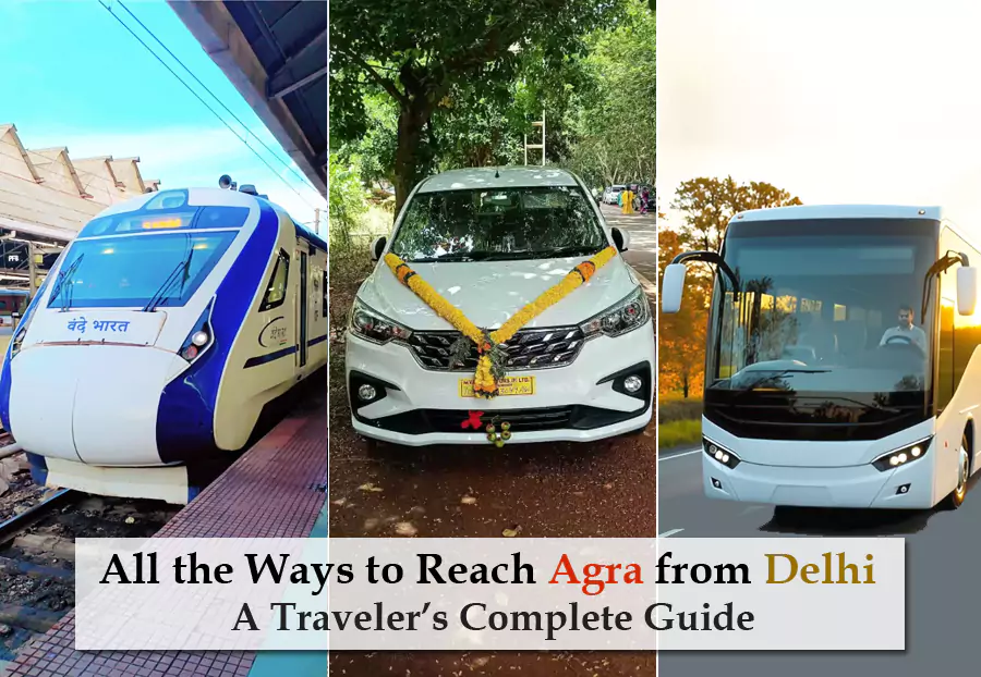 How to Reach Agra from Delhi – Complete Guide